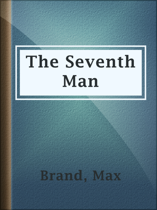 Title details for The Seventh Man by Max Brand - Available